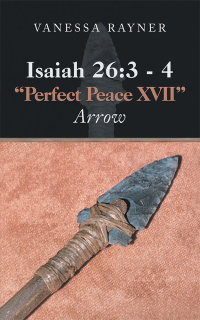 Cover image: Isaiah 26:3 – 4 "Perfect Peace Xvii" 9781546277750