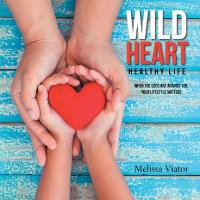 表紙画像: Wild Heart: Healthy Life 9781546278047