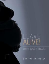 Cover image: Leave Alive! 9781546279440
