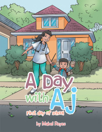 Cover image: A Day with Aj 9781546279808