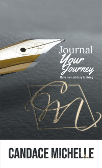 Cover image: Journal Your Journey: from Existing to Living 9781546279914