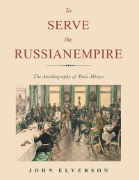 Cover image: To Serve the Russian Empire 9781546284604