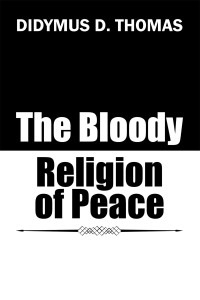 Cover image: The Bloody Religion of Peace 9781546285182