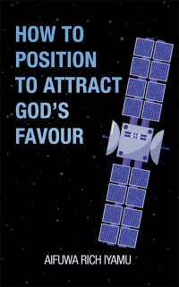 Omslagafbeelding: How to Position to Attract God’S Favour 9781546285793