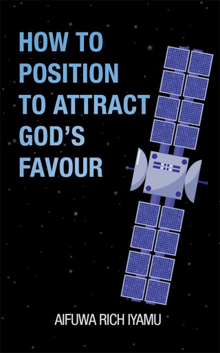 Cover image: How to Position to Attract God’S Favour 9781546285793