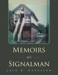 Cover image: Memoirs of a Signalman 9781546289807