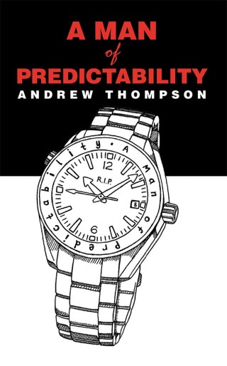 Cover image: A Man of Predictability 9781546290377