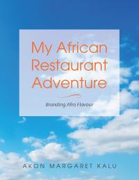表紙画像: My African Restaurant Adventure 9781546291572