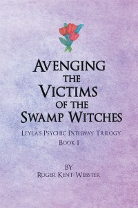 Cover image: Avenging the Victims of the Swamp Witches 9781546291763