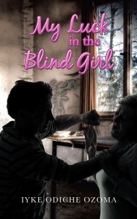 Imagen de portada: My Luck in the Blind Girl 9781546291886