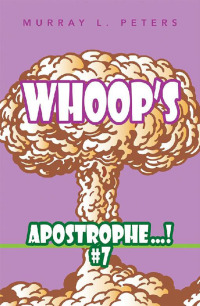 Cover image: Whoop’S Apostrophe . . . ! #7 9781546292180