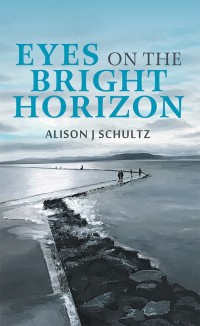 表紙画像: Eyes on the Bright Horizon 9781546294290