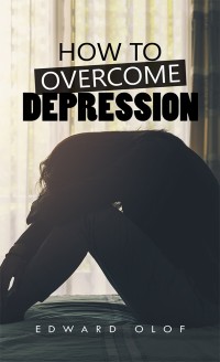Imagen de portada: How to Overcome Depression 9781546294306
