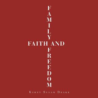 Cover image: Family, Faith and Freedom 9781546295631