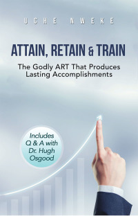 Cover image: Attain, Retain & Train 9781546296065