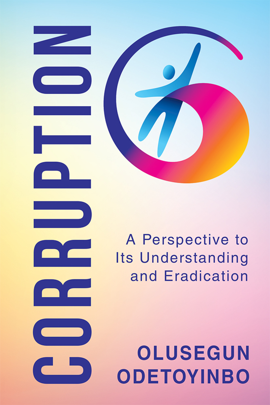 Corruption A Perspective to Its Understanding and Eradication