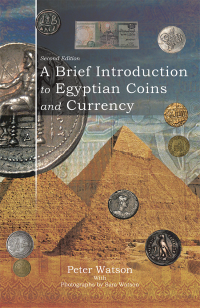 Cover image: A Brief Introduction to Egyptian Coins and Currency 2nd edition 9781546297017