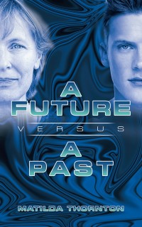 表紙画像: A Future Versus a Past 9781546297031