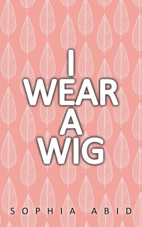 Imagen de portada: I Wear a Wig 9781546297086