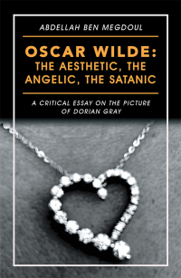 Cover image: Oscar Wilde: the Aesthetic, the Angelic, the Satanic 9781546297116