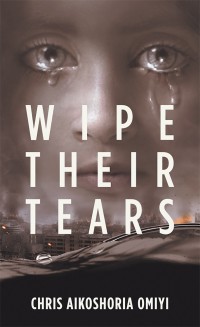 Cover image: Wipe Their Tears 9781546297383