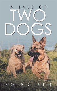 Imagen de portada: A Tale of Two Dogs 9781546297642