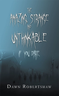 Cover image: The Amazing, Strange and Unthinkable 9781546297765