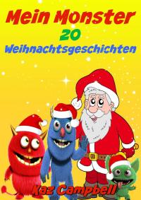 صورة الغلاف: Mein Monster Weihnachtsgeschichten 9781547511105