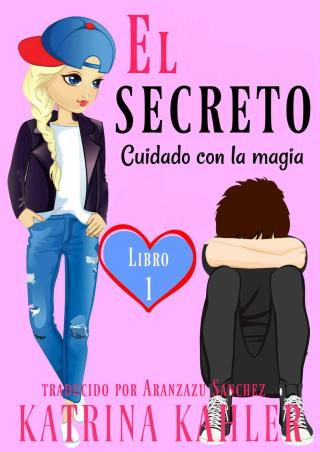Cover image: El secreto – Libro 1: Cuidado con la magia 9781547514489