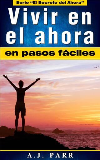 表紙画像: Vivir en el ahora en pasos fáciles 9781547517749