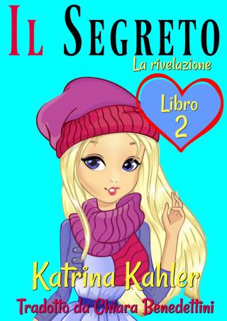 Cover image: Il segreto Libro 2 La rivelazione 9781547517787