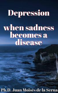 Immagine di copertina: Depression, when sadness becomes a disease 9781547525836