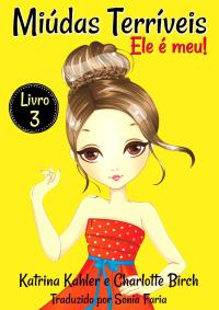 Immagine di copertina: Miúdas Terríveis - LIvro 3 - Ele é meu!