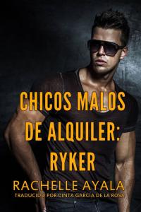 Cover image: Chicos Malos de Alquiler: Ryker 9781547531868