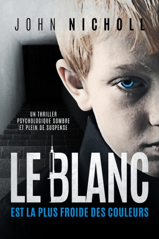 Cover image: Le blanc est la plus froide des couleurs: Un thriller psychologique sombre et plein de suspense 9781547534302