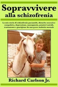 Immagine di copertina: Sopravvivere alla schizofrenia 9781547534517