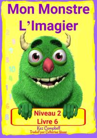 表紙画像: Mon Monstre L’Imagier – Niveau 2 Livre 6
