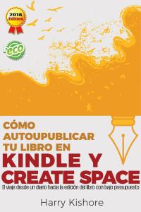 Titelbild: Autopublicar en Kindle y CreateSpace: El viaje desde la biografía al libro, con bajo presupuesto 9781547539123