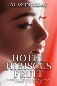 Immagine di copertina: Hotel Hibiscus Fruit 9781547540631