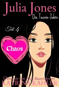 Omslagafbeelding: Julia Jones Die Teenie-Jahre - Teil 4 - Chaos 9781547541843