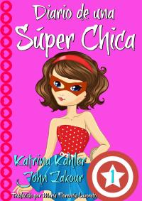 Cover image: Diario de una Súper Chica - Libro 1 9781547542215