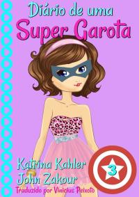 Imagen de portada: Diário de uma Super Garota - Livro 3 9781547542239