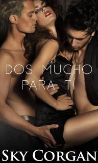 Cover image: Dos Mucho para Tí 9781547551033