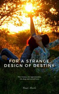 Cover image: For a strange design of destiny 9781547552399