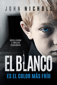 Immagine di copertina: El blanco es el color más frío: novela negra y thriller psicológico 9781547554607