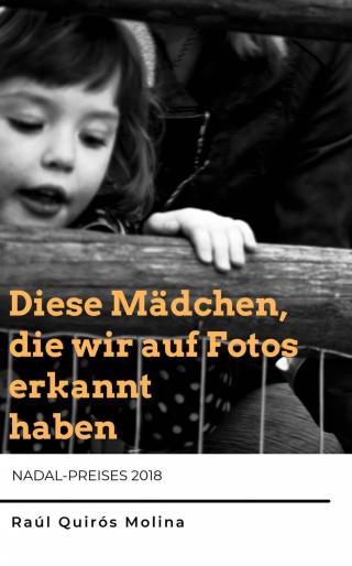 Cover image: Diese Mädchen, die wir auf Fotos erkannt haben 9781547557103