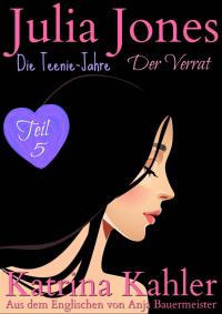 Imagen de portada: Julia Jones - Die Teenie-Jahre Teil 5: Der Verrat 9781547558919