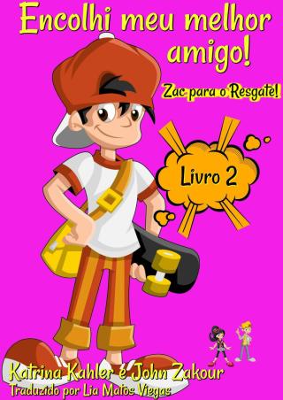 Cover image: Encolhi meu melhor amigo! Livro 2  Zac para o Resgate! 9781547558957