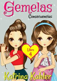 Cover image: Gemelas: Libro 4: ¡Consecuencias! 9781547559602