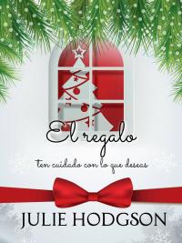 Cover image: El regalo (ten cuidado con lo que deseas) 9781547562053